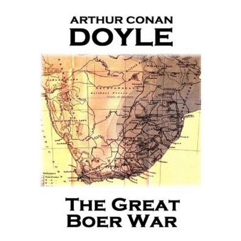 Arthur Conan Doyle - The Great Boer War Paperback, Conflict