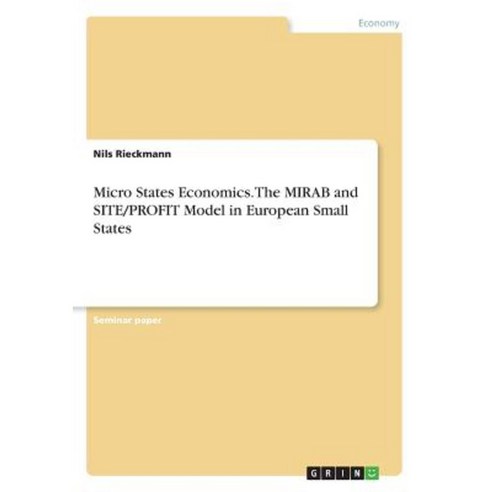 Micro States Economics. the Mirab and Site/Profit Model in European Small States Paperback, Grin Publishing