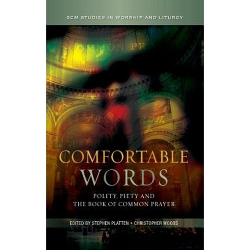 Comfortable Words: Polity Piety and the Book of Common Prayer Hardcover, SCM Press
