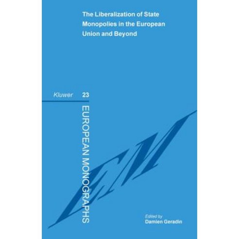 The Liberalization of State Monopolies in European Union and Beyond Paperback, Kluwer Law International