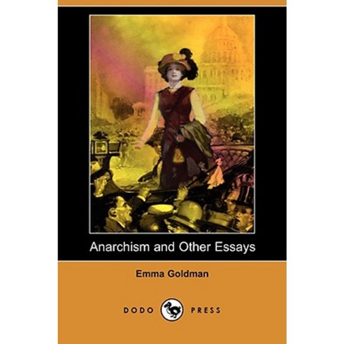 Anarchism and Other Essays (Dodo Press) Paperback, Dodo Press