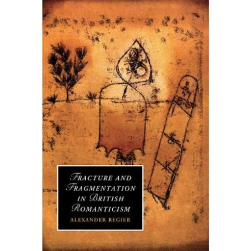 Fracture and Fragmentation in British Romanticism, Cambridge University Press