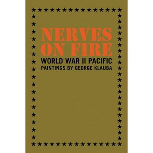 Nerves on Fire: World War II Pacific Paintings Paperback, Lulu Publishing Services