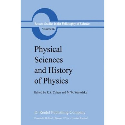 Physical Sciences and History of Physics Paperback, Springer