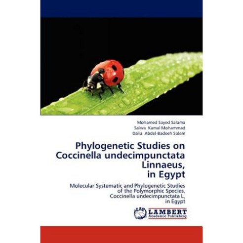 Phylogenetic Studies on Coccinella Undecimpunctata Linnaeus in Egypt Paperback, LAP Lambert Academic Publishing