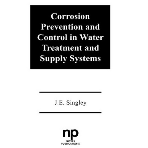 Corrosion Prevention and Control in Water Treatment and Supply Systems Hardcover, William Andrew