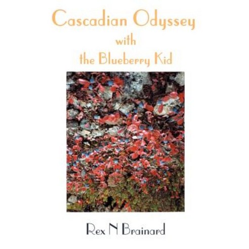 Cascadian Odyssey with the Blueberry Kid Paperback, iUniverse