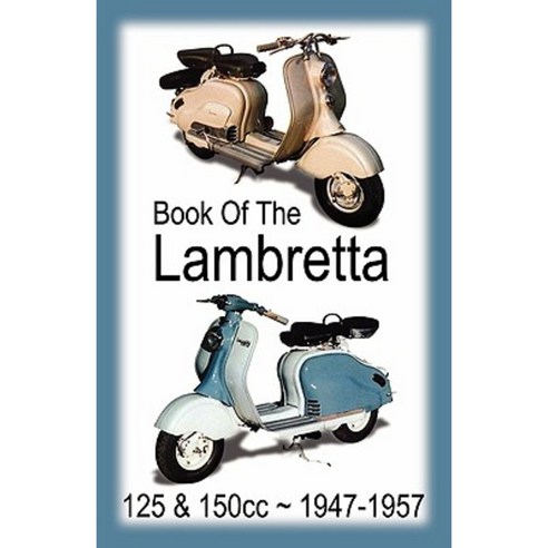 Book of the Lambretta - All 125cc & 150cc Models 1947-1957 Paperback, Valueguide