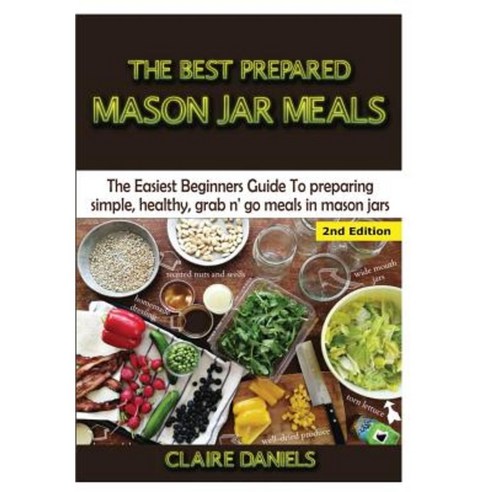 The Best Prepared Mason Jar Meals Hardcover, Lulu.com