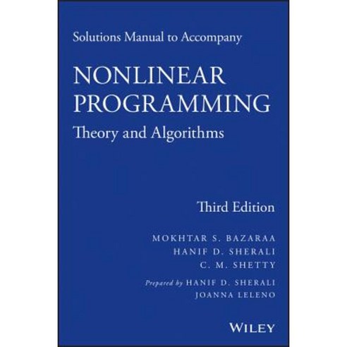 Solutions Manual to Accompany Nonlinear Programming: Theory and Algorithms Paperback, Wiley-Interscience