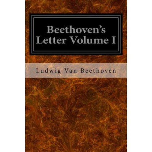Beethoven''s Letter Volume I Paperback, Createspace