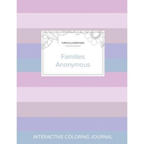 Adult Coloring Journal: Families Anonymous (Turtle Illustrations Pastel Stripes) Paperback, Adult Coloring Journal Press