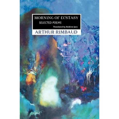 Morning of Ecstasy: Selected Poems Paperback, Crescent Moon Publishing