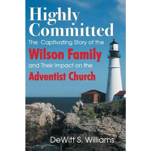 Highly Committed: The Wilson Family Story Hardcover, Teach Services, Inc.