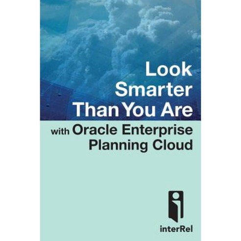 Look Smarter Than You Are with Oracle Enterprise Planning Cloud Paperback, Lulu.com