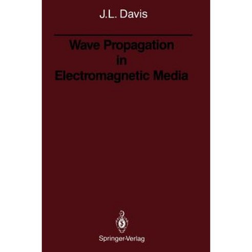 Wave Propagation in Electromagnetic Media Paperback, Springer
