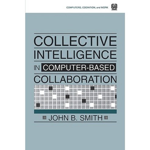Collective Intelligence in Computer-Based Collaboration Paperback, CRC Press