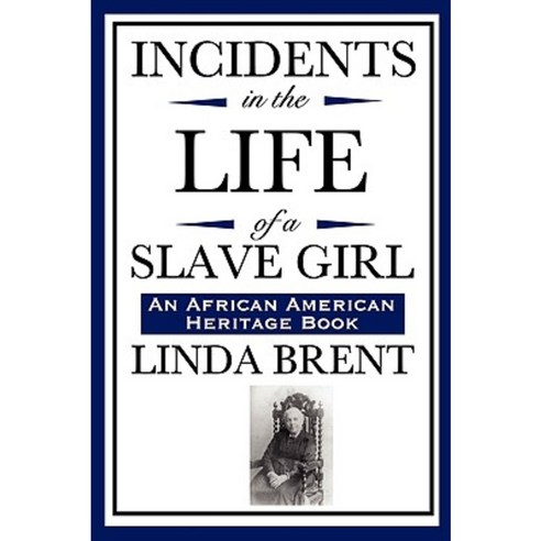 Incidents in the Life of a Slave Girl (an African American Heritage Book) Paperback, Wilder Publications