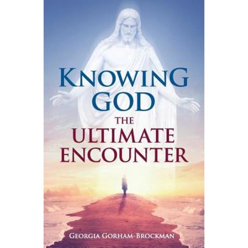 Knowing God: The Ultimate Encounter Paperback, Redemption Press