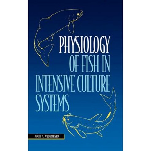 Physiology of Fish in Intensive Culture Systems Hardcover, Springer