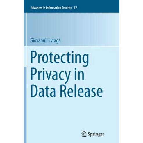 Protecting Privacy in Data Release Paperback, Springer