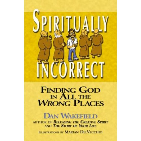 Spiritually Incorrect: Finding God in All the Wrong Places Paperback, Skylight Paths Publishing