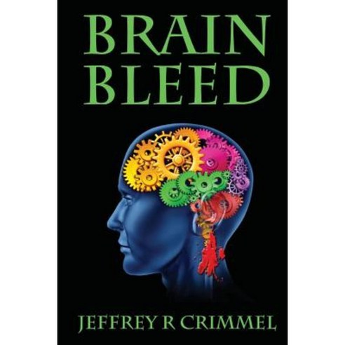 Brain Bleed Paperback, Jeffrey R. Crimmel