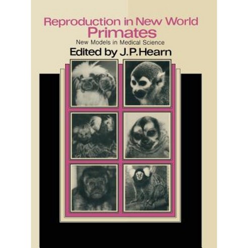 Reproduction in New World Primates: New Models in Medical Science Paperback, Springer