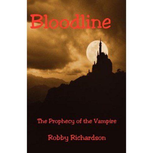 Bloodline - The Prophecy of the Vampire Paperback, E-Booktime, LLC