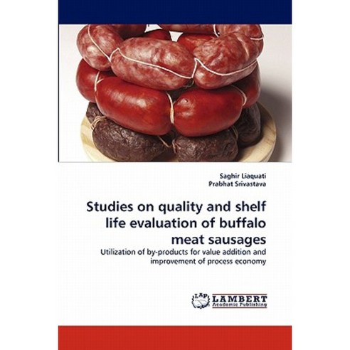 Studies on Quality and Shelf Life Evaluation of Buffalo Meat Sausages Paperback, LAP Lambert Academic Publishing