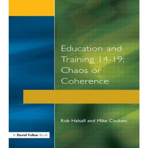 Education and Training 14-19: Chaos or Coherence? Paperback, David Fulton Publishers