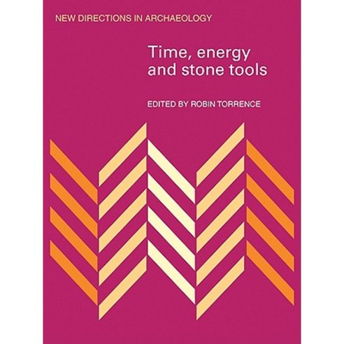 Time Energy and Stone Tools Paperback, Cambridge University Press