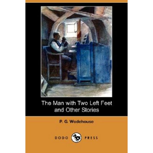The Man with Two Left Feet and Other Stories (Dodo Press) Paperback, Dodo Press