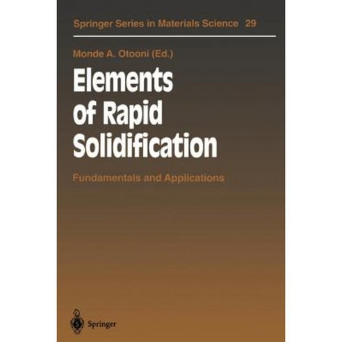 Elements of Rapid Solidification: Fundamentals and Applications Paperback, Springer