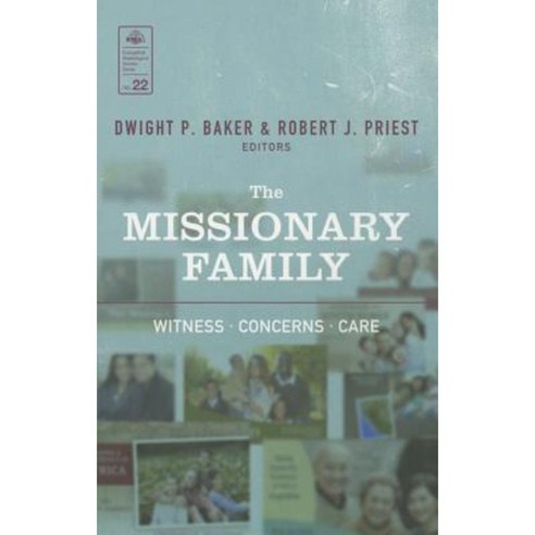 The Missionary Family (EMS 22)*: Witness Concerns Care Paperback, William Carey Library Publishers