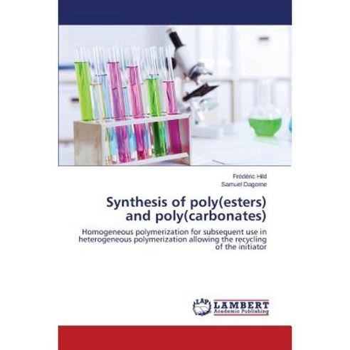 Synthesis of Poly(esters) and Poly(carbonates) Paperback, LAP Lambert Academic Publishing