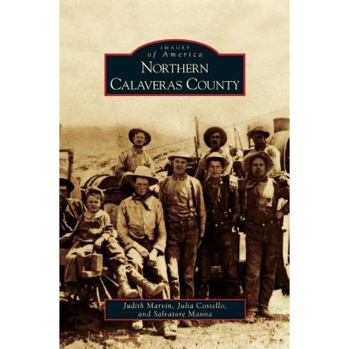 Northern Calaveras County Hardcover, Arcadia Publishing Library Editions