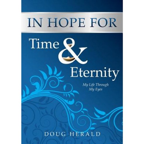 In Hope for Time and Eternity Paperback, Xulon Press