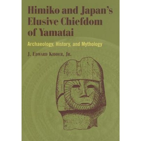 Himiko and Japan''s Elusive Chiefdom of Yamatai: Archaeology History and Mythology Hardcover, University of Hawaii Press