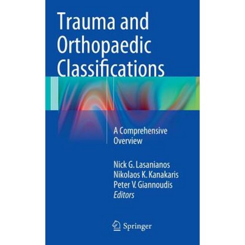 Trauma and Orthopaedic Classifications: A Comprehensive Overview Hardcover, Springer