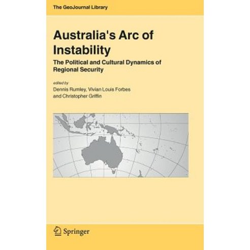 Australia''s Arc of Instability: The Political and Cultural Dynamics of Regional Security Hardcover, Springer