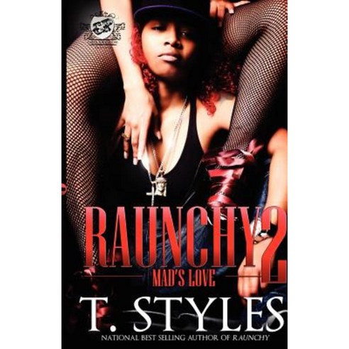 Raunchy 2: Mad''s Love (the Cartel Publications Presents) Paperback