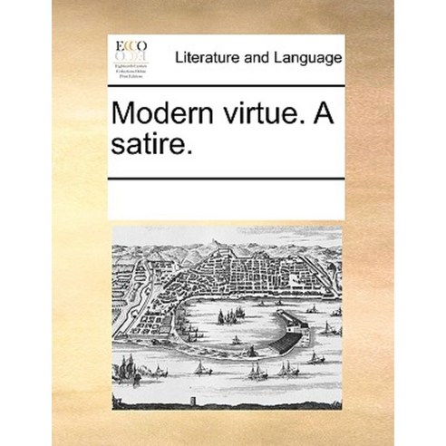 Modern Virtue. a Satire. Paperback, Gale Ecco, Print Editions