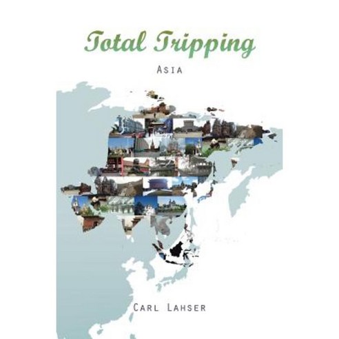 Total Tripping: Asia Paperback, Trafford Publishing