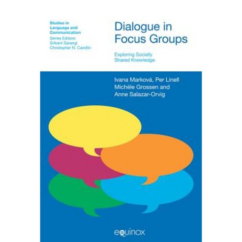 Dialogue in Focus Groups: Exploring Socially Shared Knowledge Hardcover, Equinox Publishing (UK)