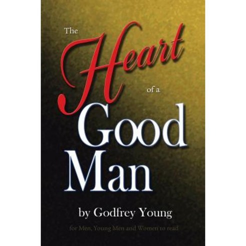The Heart of a Good Man Paperback, Authorhouse
