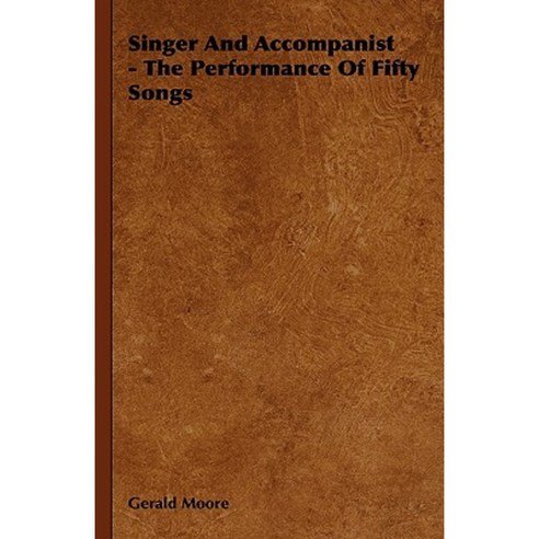 Singer and Accompanist - The Performance of Fifty Songs Hardcover, Thorndike Press