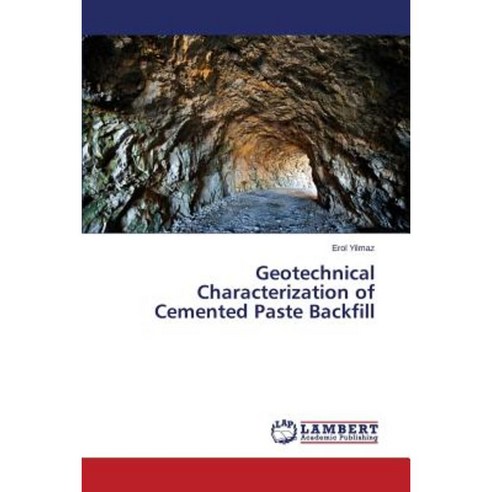 Geotechnical Characterization of Cemented Paste Backfill Paperback, LAP Lambert Academic Publishing
