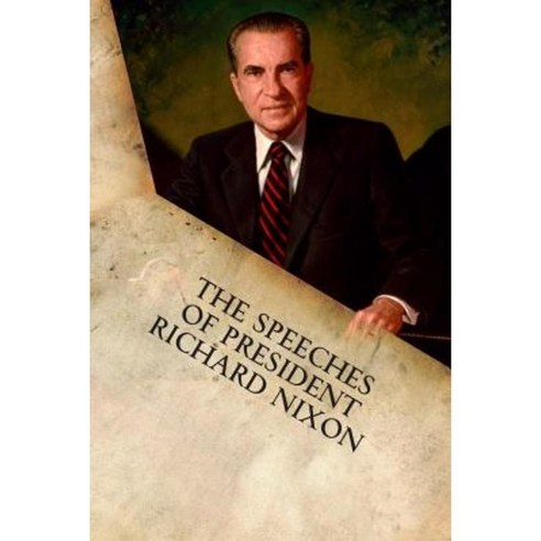 The Speeches of President Richard Nixon Paperback, Filiquarian Publishing, LLC.