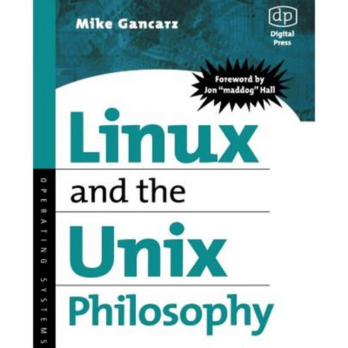 Linux and the Unix Philosophy: Operating Systems Paperback, Digital Press